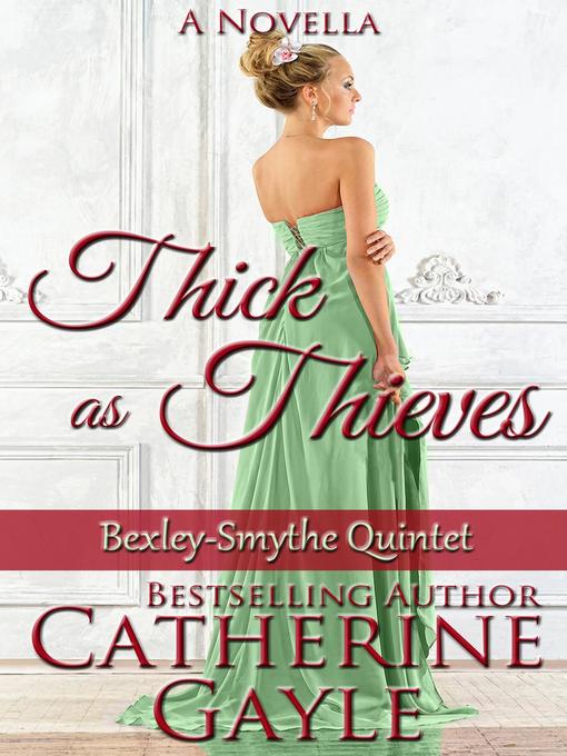 Title details for Thick as Thieves by Catherine Gayle - Available